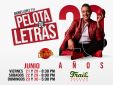 ANDRES LOPEZ celebra 20 años de PELOTA DE LETRAS - Viernes 21 y 28, Sábado 22 y 29 y Domingo 23 y 30 de Junio
