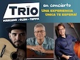 TRIO con MARCANO - GLEM - TEPPA en CONCIERTO  -  Jueves 9 de Mayo 8:00 PM